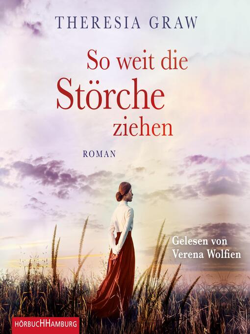 Title details for So weit die Störche ziehen (Die Gutsherrin-Saga 1) by Theresia Graw - Wait list